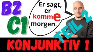 Konjunktiv 1  B2 C1  Indirekte Rede  Deutsch lernen  Learn German [upl. by Nayrbo847]