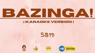 BAZINGA  Karaoke Version  SB19 [upl. by Haelhsa764]