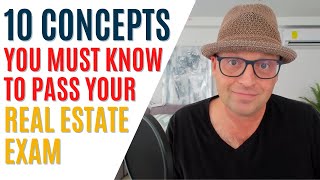 10 Concepts You MUST KNOW to Pass the Real Estate Exam [upl. by Nnhoj]