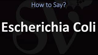 How to Pronounce Escherichia Coli CORRECTLY [upl. by Retsek877]