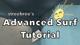 Streebrees Advanced Surfing Guide CSGO CSS TF2  Mechanics and Speedrunning Strategies [upl. by Hausner876]