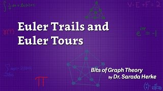 Graph Theory 23 Euler Trails and Euler Tours [upl. by Atiuqahs]