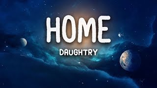 Daughtry  Home Lyrics [upl. by Loughlin195]