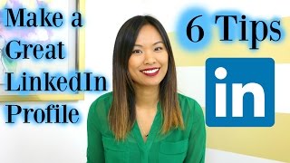 How to Make a Great LinkedIn Profile  6 LinkedIn Profile Tips [upl. by Hsakiv]