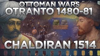 Ottoman Wars Battles of Otranto 1480 and Chaldiran 1514 DOCUMENTARY [upl. by Yetah]