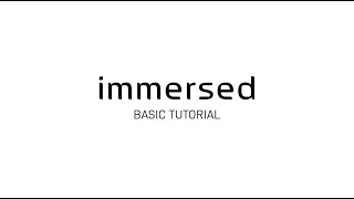 Immersed Basic Tutorial [upl. by Peale]