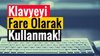 Klavyeyi Fare Gibi Kullanmak Bilgisayarda Fare Tuşları Nasıl Açılır [upl. by Dennis395]