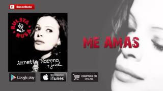 Annette Moreno  Me Amas Audio [upl. by Ahsym583]