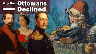 Why Did The Ottoman Empire Decline [upl. by Idaline]