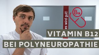 Hilft Vitamin B12 bei Polyneuropathie [upl. by Jacky736]