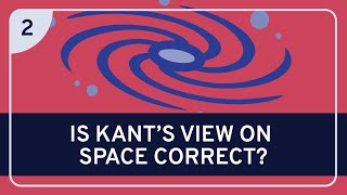 Philosophy Kant on Space Part 2 [upl. by Finer120]