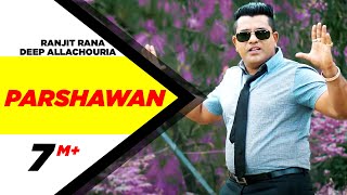 Parshawan  Ranjit Rana Feat Deep Allachouria  Latest Punjabi Song 2015  Speed Records [upl. by Aisak345]