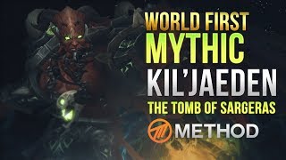 Method VS Kiljaeden WORLD FIRST Tomb of Sargeras Mythic [upl. by Ardnassac]