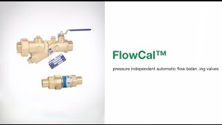 FlowCal™  Pressure Independent Balancing Valves [upl. by Aydne]