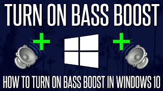 How to Turn ON Bass Boost on Windows 10 PC or Laptop [upl. by Naloj]