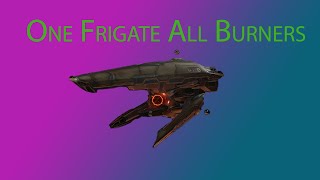 1 Nergal all Frigate Burners [upl. by Boylston]