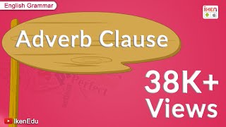 Adverb Clauses  English Grammar  iken  ikenedu  ikenApp [upl. by Liddy]