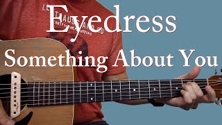 Eyedress amp Dent May  Something About You  Guitar Lesson [upl. by Dierolf658]