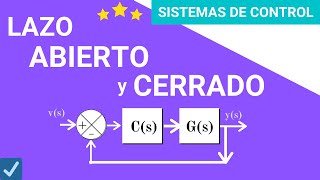 LAZO ABIERTO y LAZO CERRADO ✅ Sistemas de CONTROL 009 [upl. by Ellingston]