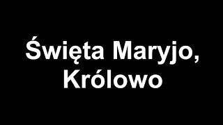 Święta Maryjo Królowo [upl. by Alicirp]