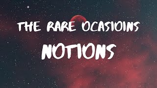 The Rare Occasions Notion Lyrics [upl. by Jc608]