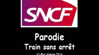 SNCF parodie Train sans arret [upl. by Tedd328]