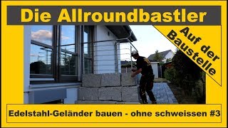 Edelstahl  Geländer bauen ohne schweissen 3 [upl. by Asirac550]