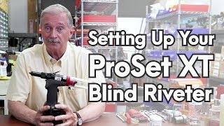 How To Setup Your Proset XT Series Blind Rivet Tool Video 1 of 3 [upl. by Gneh]