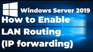 31 How to Enable LAN Routing In Windows Server 2019 [upl. by Eanom407]