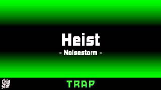 Noisestorm  Heist  1 Hour  ◄Trap► [upl. by Oidacra]