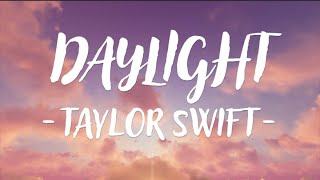 Taylor Swift  Daylight Lyric Video [upl. by Niboc]