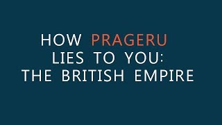 How PragerU Lies to You  The British Empire [upl. by Calderon748]