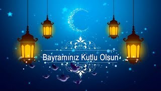 Ramazan Bayramınız Kutlu Olsun [upl. by Cassy629]