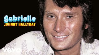 Johnny Hallyday  Gabrielle Audio Officiel [upl. by Yorztif]