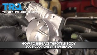 How to Replace Throttle Body 20032007 Chevy Silverado [upl. by Circosta]