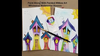 Paint Along Whimsical Houses  Painted Willow Art [upl. by Corby818]