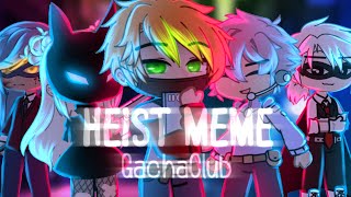 Heist Meme GachaClub FW⚠️ [upl. by Lesig145]