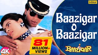 Baazigar O Baazigar  4K VIDEO  Shahrukh amp Kajol  Baazigar  Ishtar  Kumar Sanu amp Alka Yagnik [upl. by Houser]