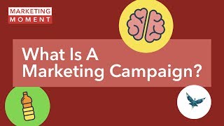 What Is A Marketing Campaign  Marketing Moment [upl. by Gershon]