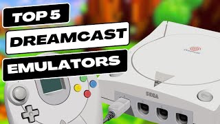 Top 5 Dreamcast Emulators [upl. by Budde]