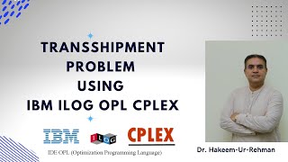 Transshipment Problem Using IBM ILOG OPL CPLEX Studio [upl. by Airotahs985]