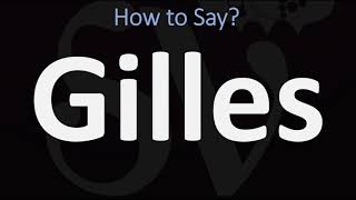 How to Pronounce Gilles CORRECTLY [upl. by Kcirtemed]