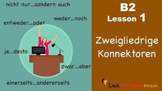 B2  Lesson 1  Zweigliedrige Konnektoren  Discontinuous Conjunctions  Learn German Intermediate [upl. by Coopersmith584]