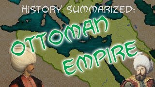 History Summarized The Ottoman Empire [upl. by Fachini]