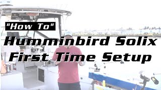 Humminbird Solix First Time Setup [upl. by Fayth310]