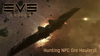 Eve Online  Hunting NPC Ore Haulers [upl. by Anyalram]