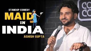 MAID IN INDIA  STANDUP COMEDY  ASHISH GUPTA [upl. by Nor]