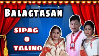 BALAGTASAN quot Sipag o Talinoquot [upl. by Ondrea413]