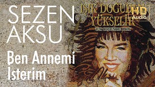 Sezen Aksu  Ben Annemi İsterim Official Audio [upl. by Eusassilem]