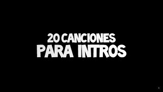 20 CANCIONES PARA INTROS  Leer desc [upl. by Kristal]